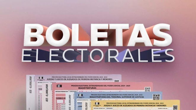 Nuevo modelo de boleta para la elección del Poder Judicial en México Boletas del Instituto Electoral del Estado.